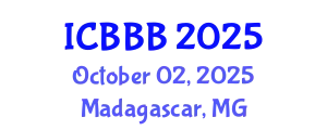 International Conference on Bioscience, Biotechnology, and Biochemistry (ICBBB) October 02, 2025 - Madagascar, Madagascar