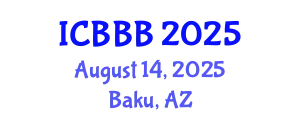 International Conference on Bioscience, Biotechnology, and Biochemistry (ICBBB) August 14, 2025 - Baku, Azerbaijan