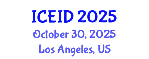 International Conference on Entrepreneurship, Innovation and Development (ICEID) October 30, 2025 - Los Angeles, United States