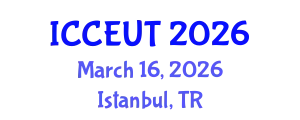 International Conference on Combustion, Energy Utilisation and Thermodynamics (ICCEUT) March 16, 2026 - Istanbul, Turkey