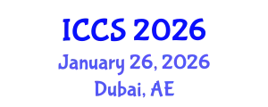 International Conference on Complex Systems (ICCS) January 26, 2026 - Dubai, United Arab Emirates