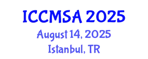 International Conference on Computational Modeling, Simulation and Analysis (ICCMSA) August 14, 2025 - Istanbul, Turkey