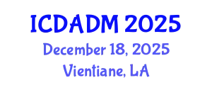 International Conference on Data Analysis and Decision Making (ICDADM) December 18, 2025 - Vientiane, Laos