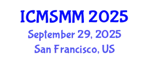 International Conference on Materials Science, Metals and Manufacturing (ICMSMM) September 29, 2025 - San Francisco, United States