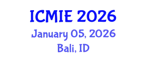 International Conference on Mechanical and Industrial Engineering (ICMIE) January 05, 2026 - Bali, Indonesia