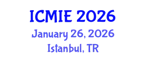International Conference on Mechanical and Industrial Engineering (ICMIE) January 26, 2026 - Istanbul, Turkey