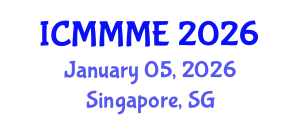 International Conference on Mechanical, Mechatronics and Manufacturing Engineering (ICMMME) January 05, 2026 - Singapore, Singapore