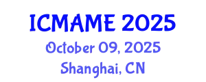 International Conference on Mechanical, Automotive and Materials Engineering (ICMAME) October 09, 2025 - Shanghai, China