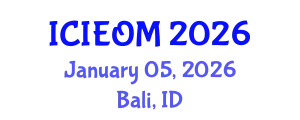 International Conference on Industrial Engineering and Operations Management (ICIEOM) January 05, 2026 - Bali, Indonesia