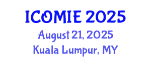 International Conference on Operations Management and Industrial Engineering (ICOMIE) August 21, 2025 - Kuala Lumpur, Malaysia