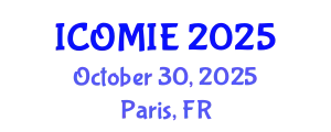 International Conference on Operations Management and Industrial Engineering (ICOMIE) October 30, 2025 - Paris, France