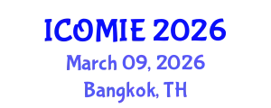 International Conference on Operations Management and Industrial Engineering (ICOMIE) March 09, 2026 - Bangkok, Thailand