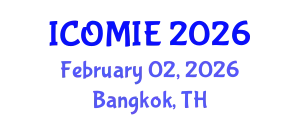 International Conference on Operations Management and Industrial Engineering (ICOMIE) February 02, 2026 - Bangkok, Thailand