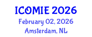 International Conference on Operations Management and Industrial Engineering (ICOMIE) February 02, 2026 - Amsterdam, Netherlands