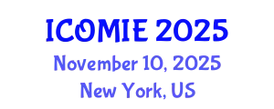 International Conference on Operations Management and Industrial Engineering (ICOMIE) November 10, 2025 - New York, United States