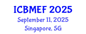 International Conference on Business, Management, Economics and Finance (ICBMEF) September 11, 2025 - Singapore, Singapore