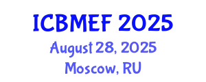 International Conference on Business, Management, Economics and Finance (ICBMEF) August 28, 2025 - Moscow, Russia