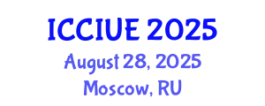 International Conference on Civil, Infrastructure and Urban Engineering (ICCIUE) August 28, 2025 - Moscow, Russia