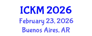 International Conference on Knowledge Management (ICKM) February 23, 2026 - Buenos Aires, Argentina