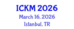 International Conference on Knowledge Management (ICKM) March 16, 2026 - Istanbul, Turkey