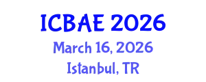 International Conference on Biotechnology and Agricultural Engineering (ICBAE) March 16, 2026 - Istanbul, Turkey