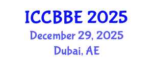International Conference on Computational Biology and Biomedical Engineering (ICCBBE) December 29, 2025 - Dubai, United Arab Emirates