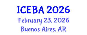 International Conference on Economics and Business Administration (ICEBA) February 23, 2026 - Buenos Aires, Argentina