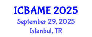 International Conference on Business Administration, Management and Economics (ICBAME) September 29, 2025 - Istanbul, Turkey