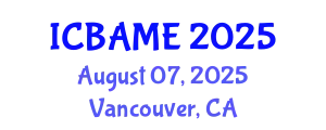 International Conference on Business Administration, Management and Economics (ICBAME) August 07, 2025 - Vancouver, Canada