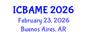 International Conference on Business Administration, Management and Economics (ICBAME) February 23, 2026 - Buenos Aires, Argentina
