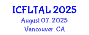 International Conference on Foreign Language Teaching and Applied Linguistics (ICFLTAL) August 07, 2025 - Vancouver, Canada