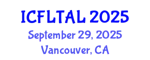 International Conference on Foreign Language Teaching and Applied Linguistics (ICFLTAL) September 29, 2025 - Vancouver, Canada