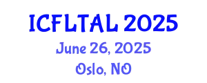 International Conference on Foreign Language Teaching and Applied Linguistics (ICFLTAL) June 26, 2025 - Oslo, Norway