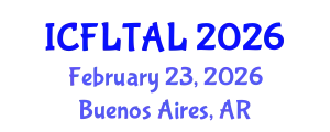 International Conference on Foreign Language Teaching and Applied Linguistics (ICFLTAL) February 23, 2026 - Buenos Aires, Argentina