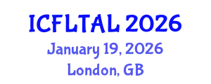 International Conference on Foreign Language Teaching and Applied Linguistics (ICFLTAL) January 19, 2026 - London, United Kingdom