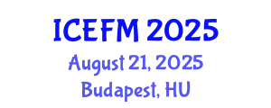 International Conference on Economics and Financial Management (ICEFM) August 21, 2025 - Budapest, Hungary