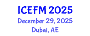 International Conference on Economics and Financial Management (ICEFM) December 29, 2025 - Dubai, United Arab Emirates