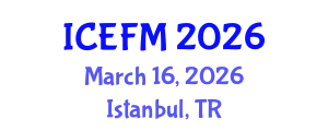 International Conference on Economics and Financial Management (ICEFM) March 16, 2026 - Istanbul, Turkey