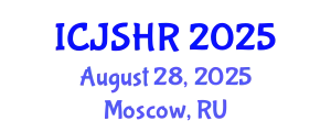 International Conference on Justice, Security and Human Rights (ICJSHR) August 28, 2025 - Moscow, Russia