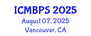 International Conference on Medical, Biological and Pharmaceutical Sciences (ICMBPS) August 07, 2025 - Vancouver, Canada