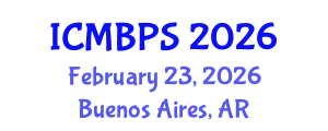International Conference on Medical, Biological and Pharmaceutical Sciences (ICMBPS) February 23, 2026 - Buenos Aires, Argentina
