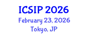 International Conference on Signal and Image Processing (ICSIP) February 23, 2026 - Tokyo, Japan