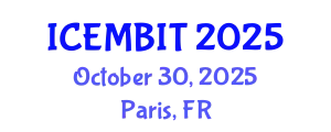 International Conference on Economics, Management of Business, Innovation and Technology (ICEMBIT) October 30, 2025 - Paris, France