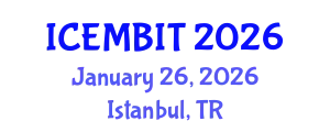 International Conference on Economics, Management of Business, Innovation and Technology (ICEMBIT) January 26, 2026 - Istanbul, Turkey