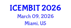 International Conference on Economics, Management of Business, Innovation and Technology (ICEMBIT) March 09, 2026 - Miami, United States