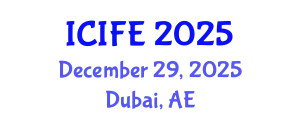 International Conference on Information and Financial Engineering (ICIFE) December 29, 2025 - Dubai, United Arab Emirates