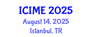 International Conference on Industrial and Mechanical Engineering (ICIME) August 14, 2025 - Istanbul, Turkey