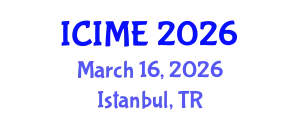 International Conference on Industrial and Mechanical Engineering (ICIME) March 16, 2026 - Istanbul, Turkey