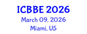 International Conference on Bioinformatics and Biomedical Engineering (ICBBE) March 09, 2026 - Miami, United States