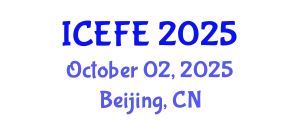 International Conference on Economics and Financial Engineering (ICEFE) October 02, 2025 - Beijing, China